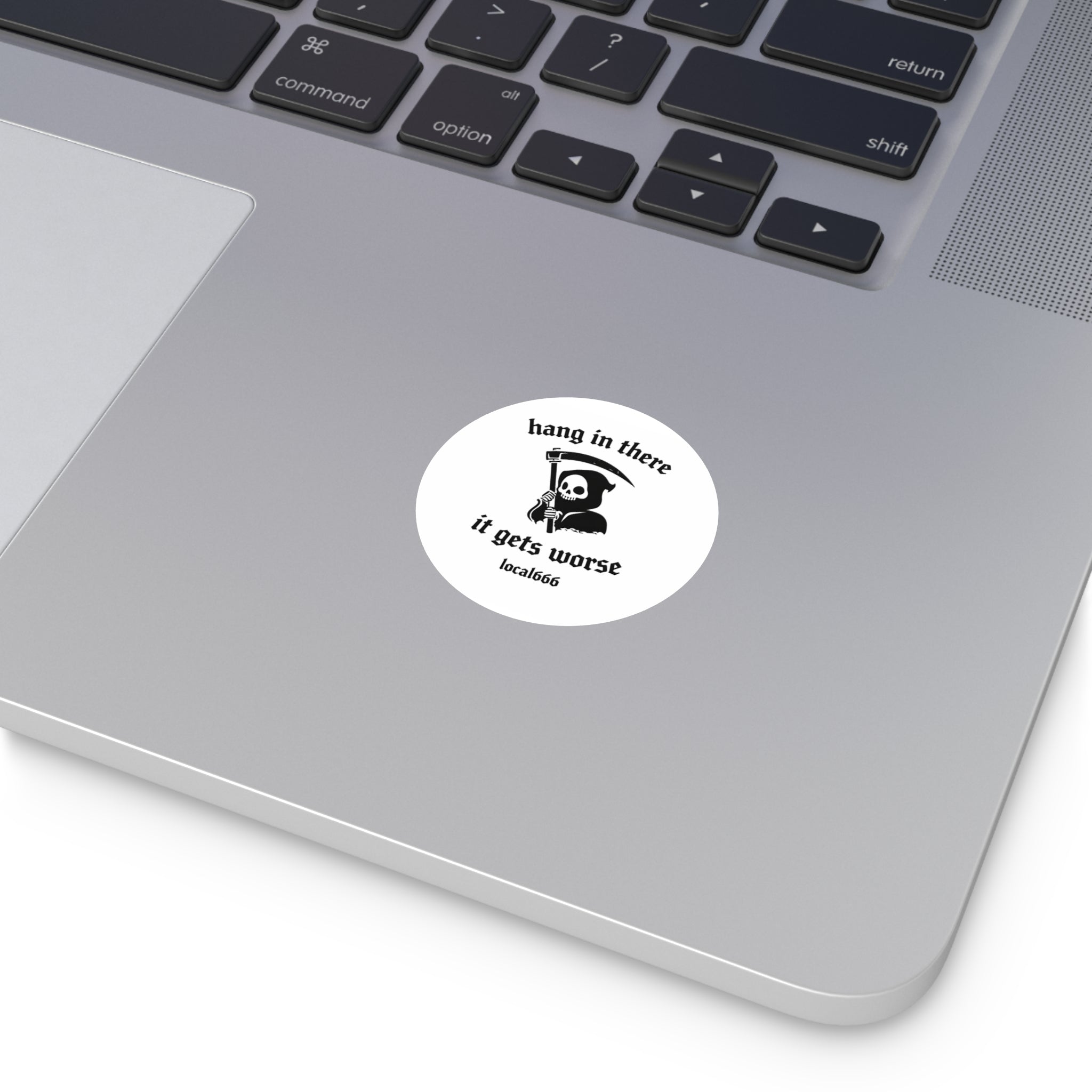 "Hang In There It Gets Worse" Round Vinyl Stickers