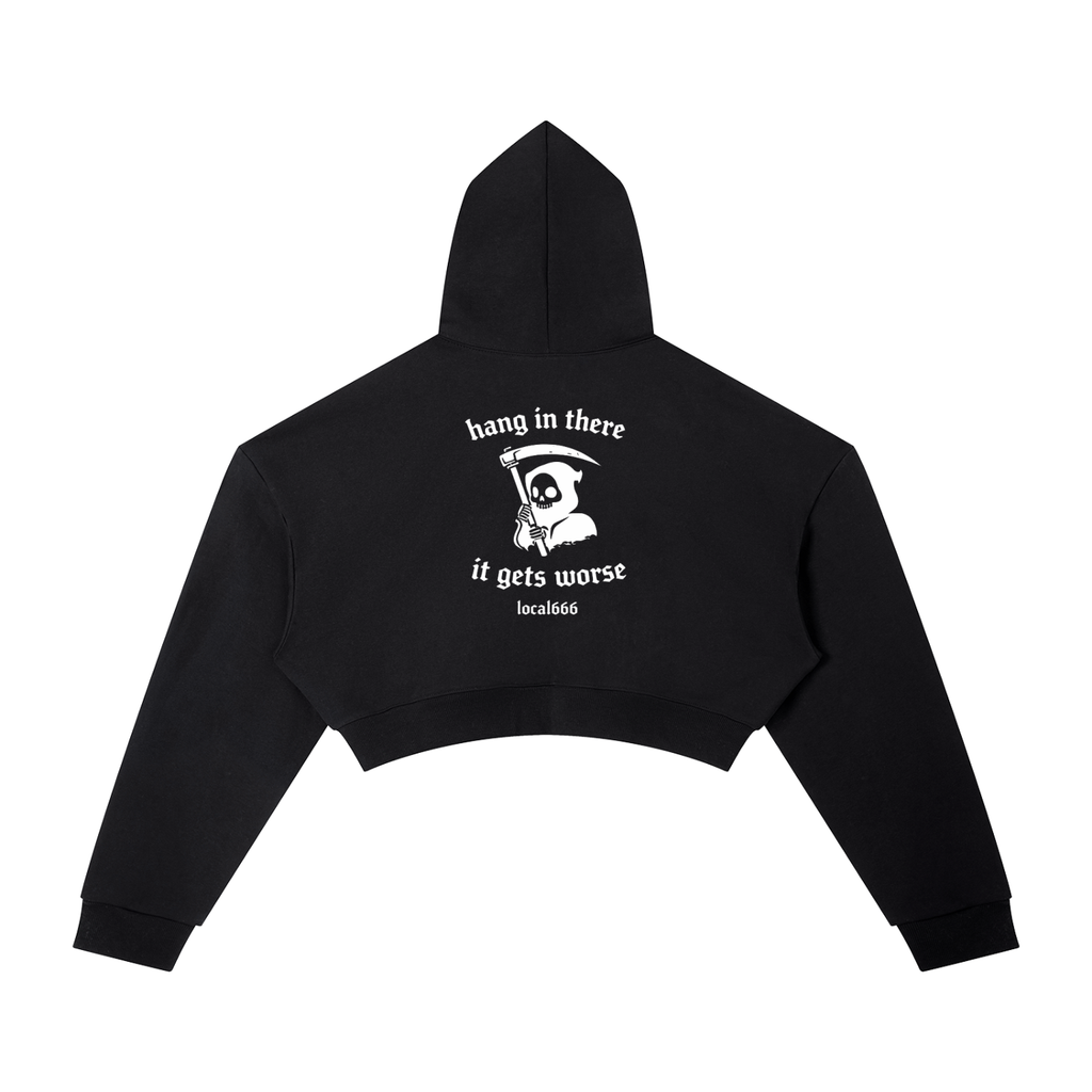 “Hang In There It Gets Worse” Cropped Hoodie