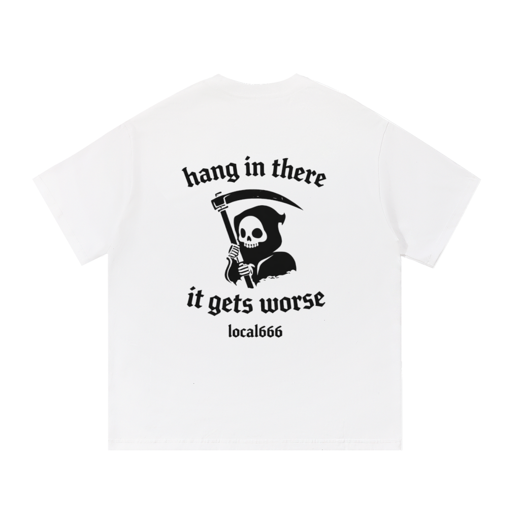 “Hang In There It Gets Worse” Chest Badge Cotton T-Shirt