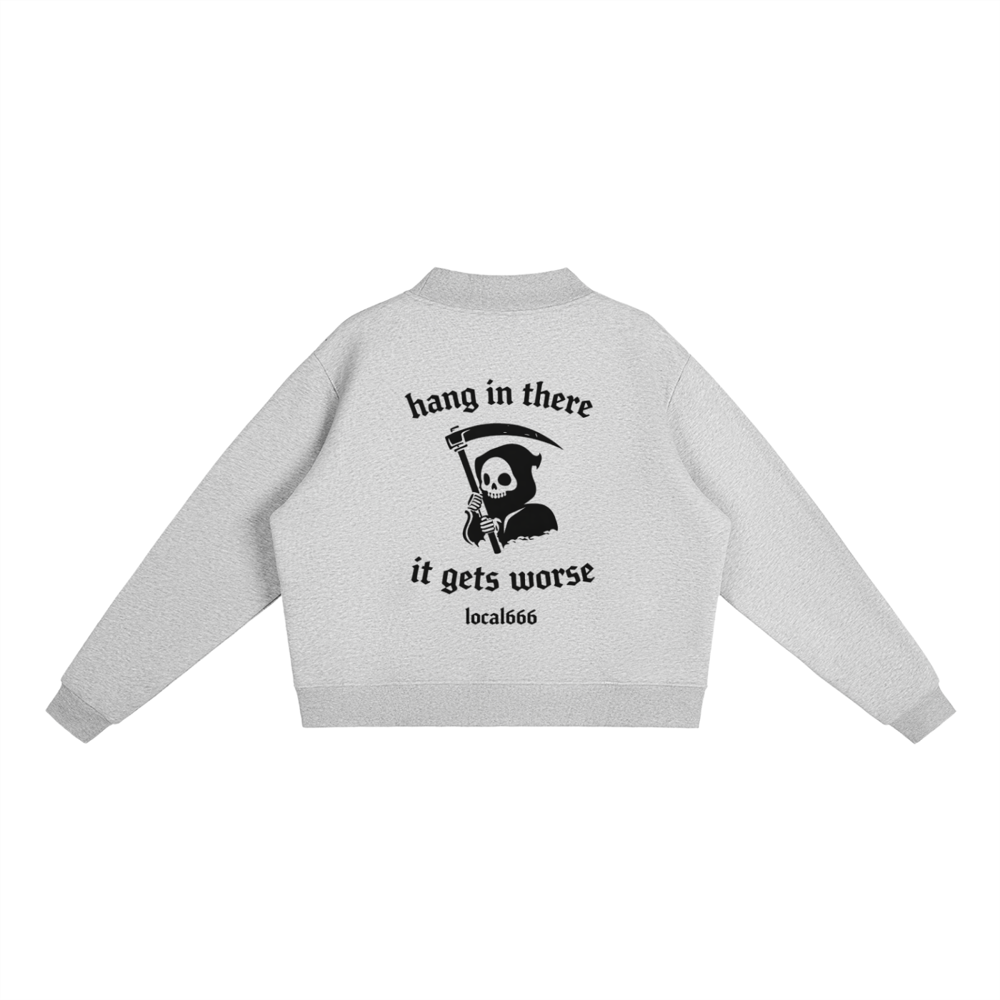 “Hang In There It Gets Worse” Crew Sweatshirt
