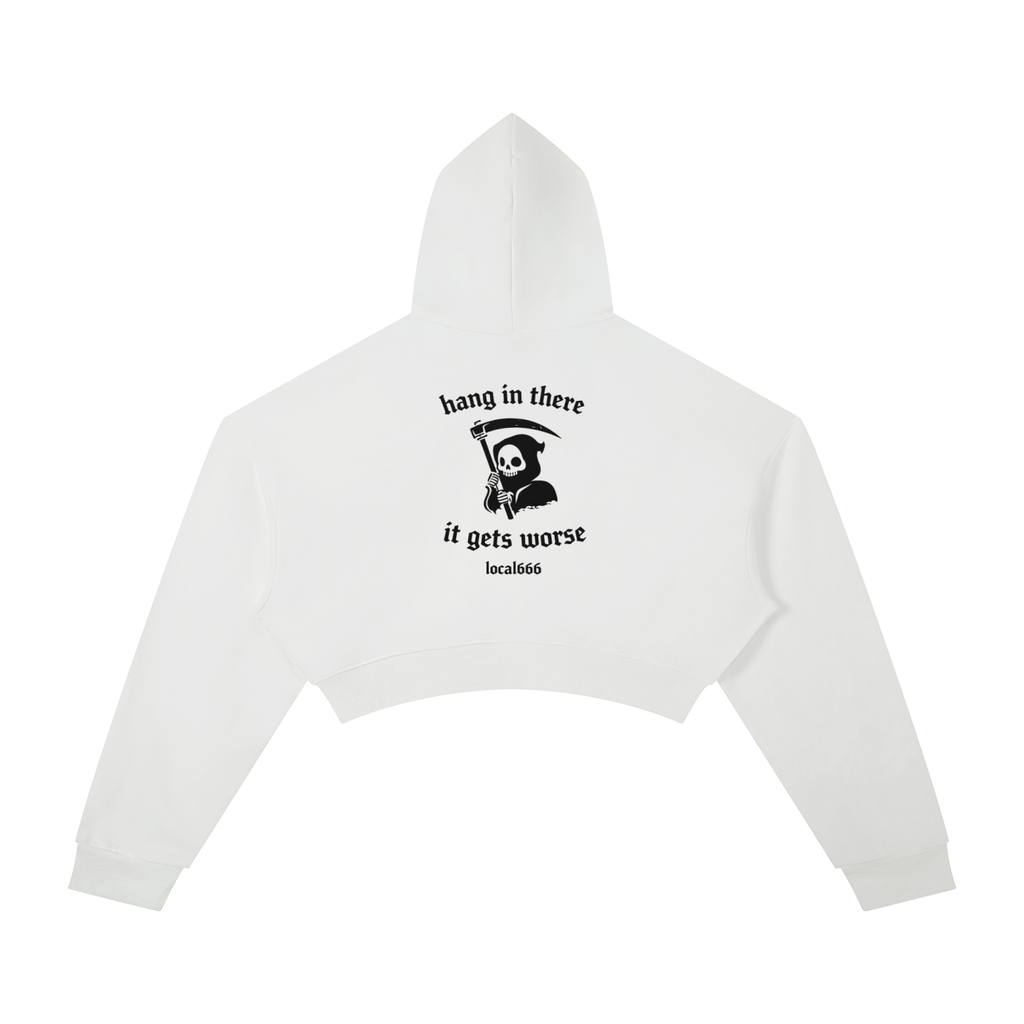“Hang In There It Gets Worse” Cropped Hoodie