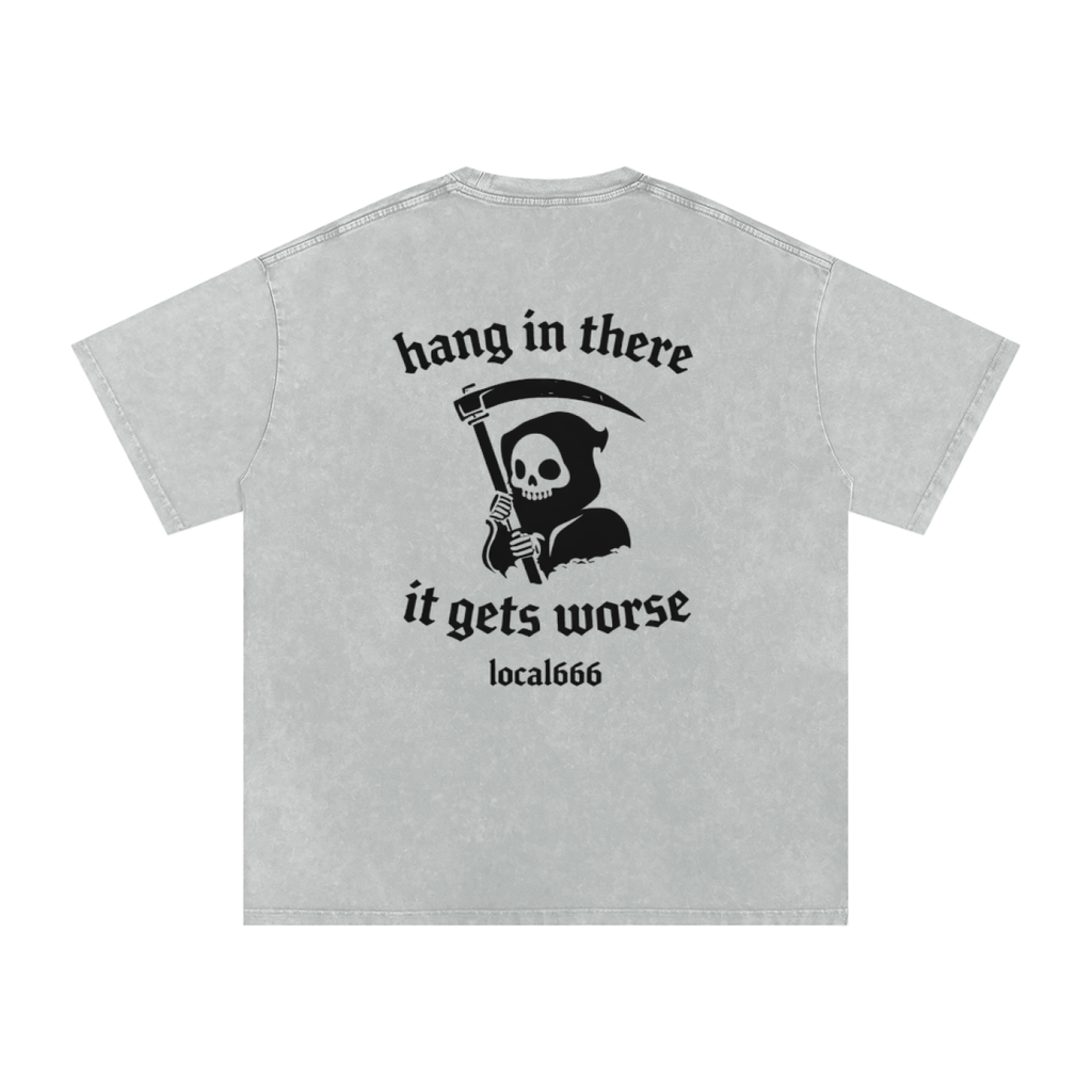 “Hang In There It Gets Worse” Badge Snow Washed Oversized Cotton T-Shirt